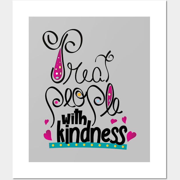 Treat people with kindness Wall Art by ArteriaMix